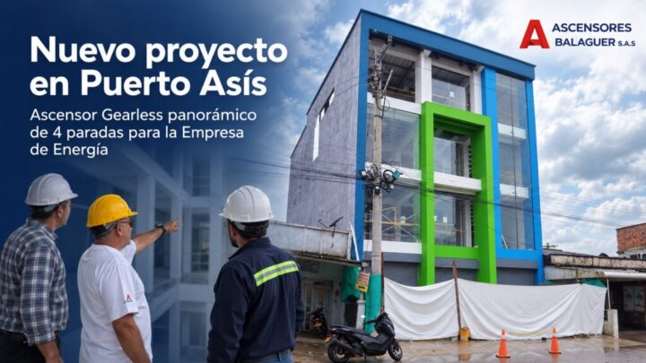 Nuevo proyecto en Puerto Asís: ascensor gearless panorámico Ascensor gearless panorámico de 4 paradas instalado para la Empresa de Energía en Puerto Asís